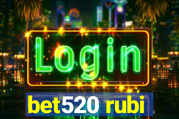 bet520 rubi
